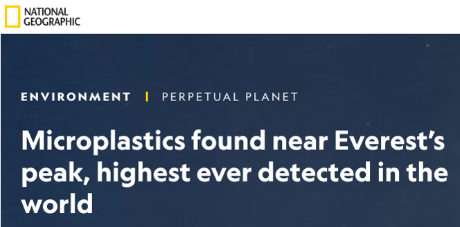 Headline from a National Geographic article about microplastic found on Mount Everest - which is not really news because dust is everywhere E. Napper et al., Reaching New Heights in Plastic Pollution—Preliminary Findings of Microplastics on Mount Everest, One Earth, 3 (5), pp. 621–630, 2020